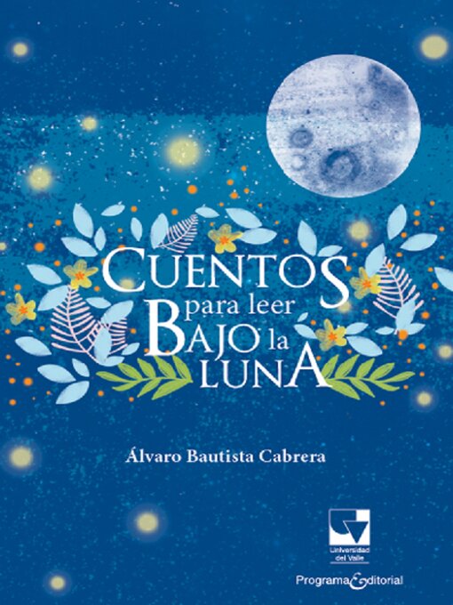 Title details for Cuentos para leer bajo la luna by Álvaro Bautista Cabrera - Wait list